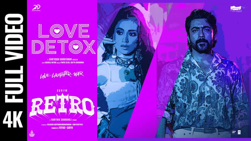 RETRO: Love Detox ( Film Version), Suriya, Shriya Saran, Santhosh N, Punya S, Aditya R, Raqueeb