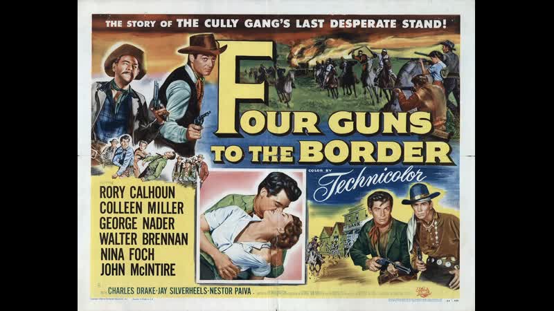 Four Guns To The Border (1954) 1080p Rory Calhoun, Colleen Miller, George Nader, Walter