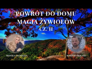 119. Powrót do domu-Magia Żywiołów. Cz. II Żywioły, Matka Ziemia | Monika Cichocka, Bartosz Bocian