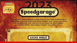 Sasha Minus -  Return To The Speed Garage (17/03/2023)