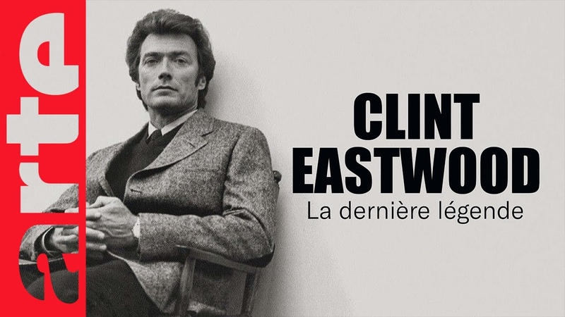 Clint Eastwood, la dernière légende, ARTE