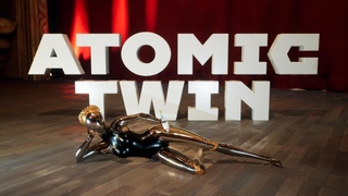 Atomic Twin (Атомная близняшка)