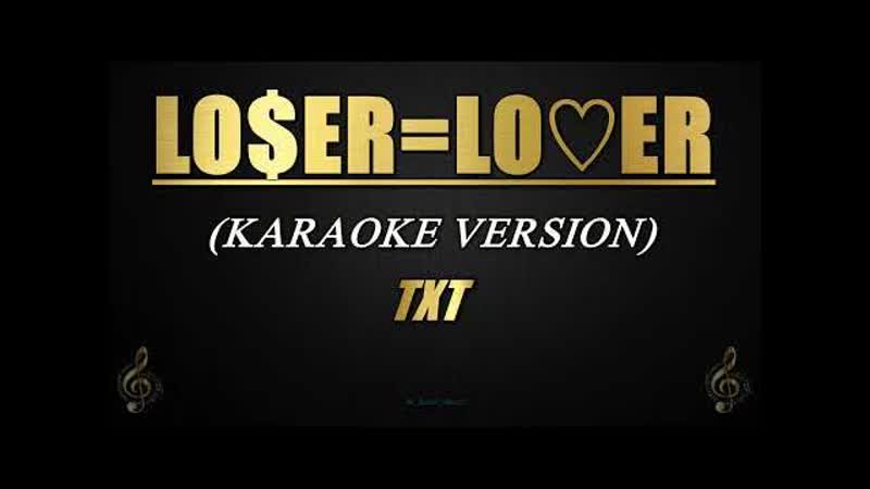 LOSER LOVER TXT ( Karaoke,