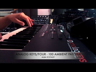 ANALOG KEYS/FOUR mkI & mkII - 100 AMBIENT PATCHES - Alba Ecstasy