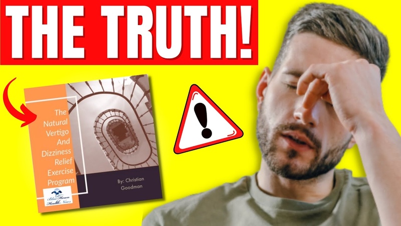 The Vertigo and Dizziness Program Review BEWARE Christian Goodman Vertigo and Dizziness