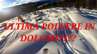 L’ULTIMA POLVERE IN DOLOMITI??