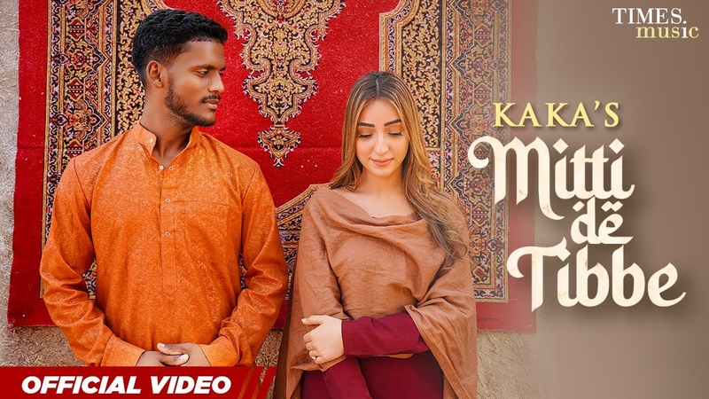 KAKA : Mitti De Tibbe, Latest Punjabi Songs 2022, New Punjabi Love