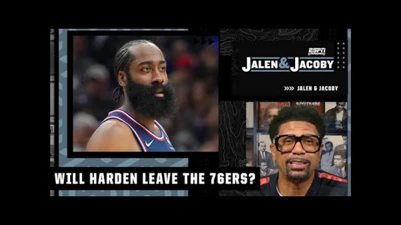 James Harden will WALK if the 76ers don t give him more than one year on a deal Jalen